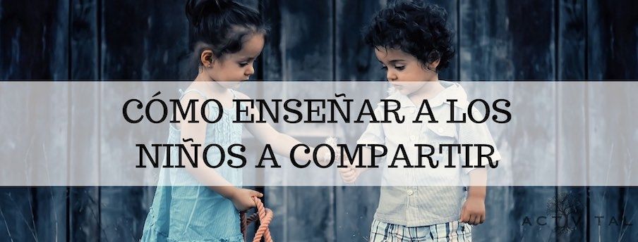 enseñar a niños a compartir sus cosas